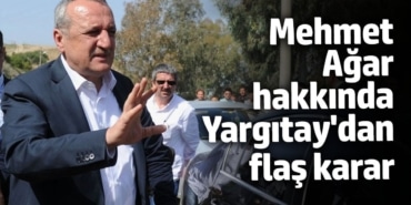 Mehmet Ağar hakkında Yargıtay’dan flaş karar