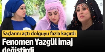 Fenomen Yazgül imaj değiştirdi!  Saçlarını açtı, dolguyu fazla kaçırdı