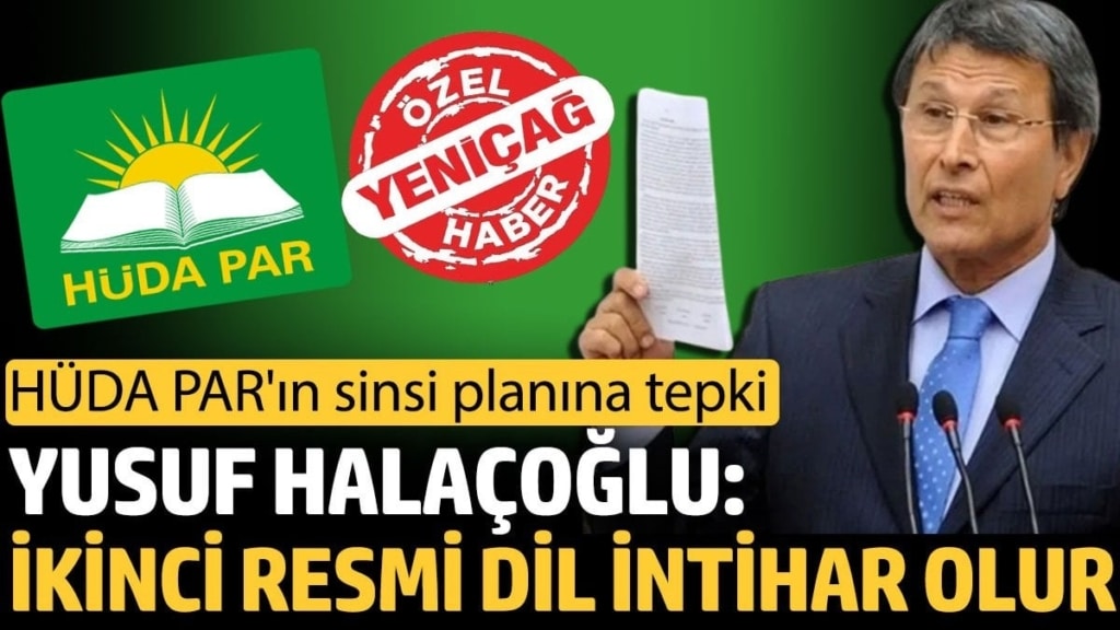 HÜDA Par'ın sinsi planına tepki. Yusuf Halaçoğlu: İkinci resmi dil intihar olur
