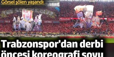 Trabzonspor'dan Fenerbahçe derbisi öncesi koreografi şovu