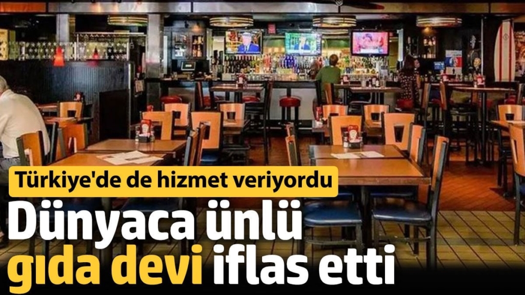 Dünyaca ünlü gıda devi iflas etti. Türkiye'de de hizmet veriyordu