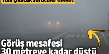 Yola çıkacak sürücüler dikkat! Bolu Dağı sise teslim