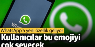 WhatsApp'a yeni özellik geliyor. Kullanıcılar bu emojiyi çok sevecek
