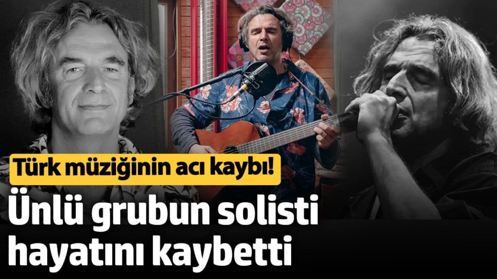 Türk müziğinin acı kaybı! Ünlü grubun solisti hayatını kaybetti
