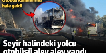 Yolcu otobüsü alev alev yandı!