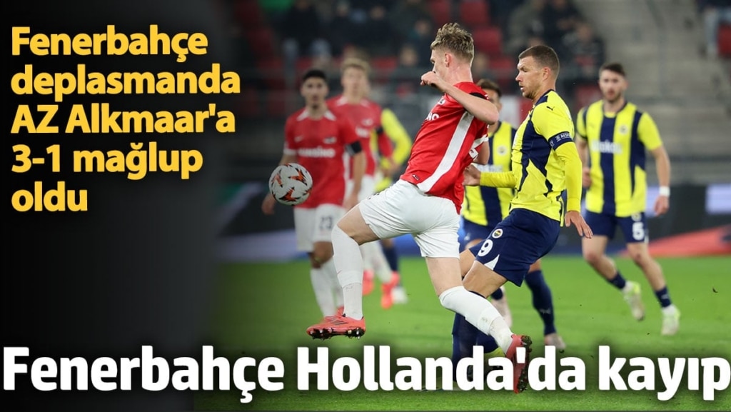 Fenerbahçe, AZ Alkmaar deplasmanında hayal kırıklığı