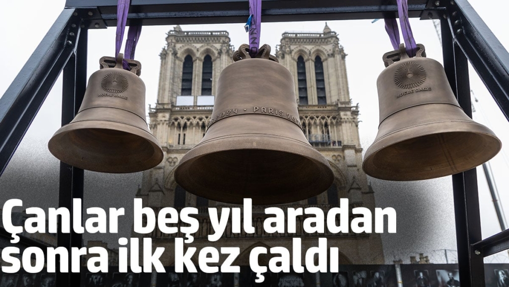 Bir ay sonra açılıyor: Notre Dame'da çanlar beş yıl aradan sonra ilk kez çaldı