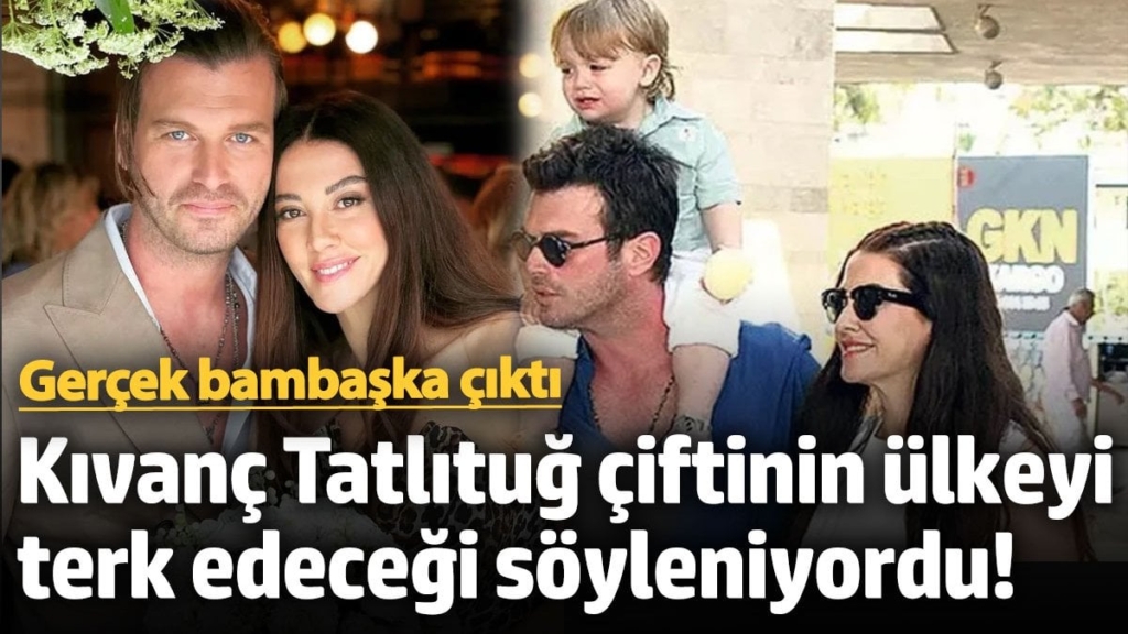 Kıvanç Tatlıtuğ çiftinin ülkeyi terk edeceği söyleniyordu! Gerçek bambaşka çıktı