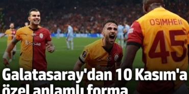 Galatasaray'dan 10 Kasım'a özel anlamlı forma