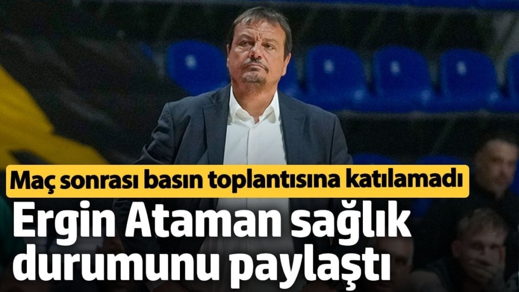 Ergin Ataman sağlık durumunu paylaştı. Maç sonrası basın toplantısına katılamadı