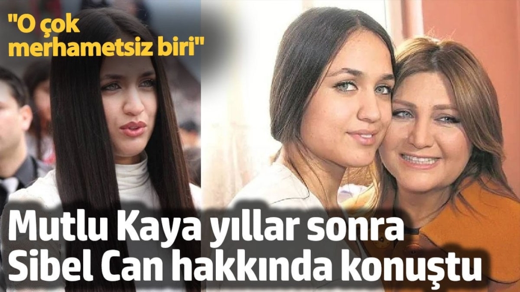 Mutlu Kaya'dan Sibel Can hakkında bomba sözler!