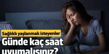 Yedi Saat Uykuyla Sağlıklı Yaşlanmanın Sırrı!