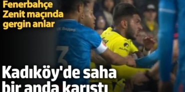 Fenerbahçe - Zenit maçında gergin anlar