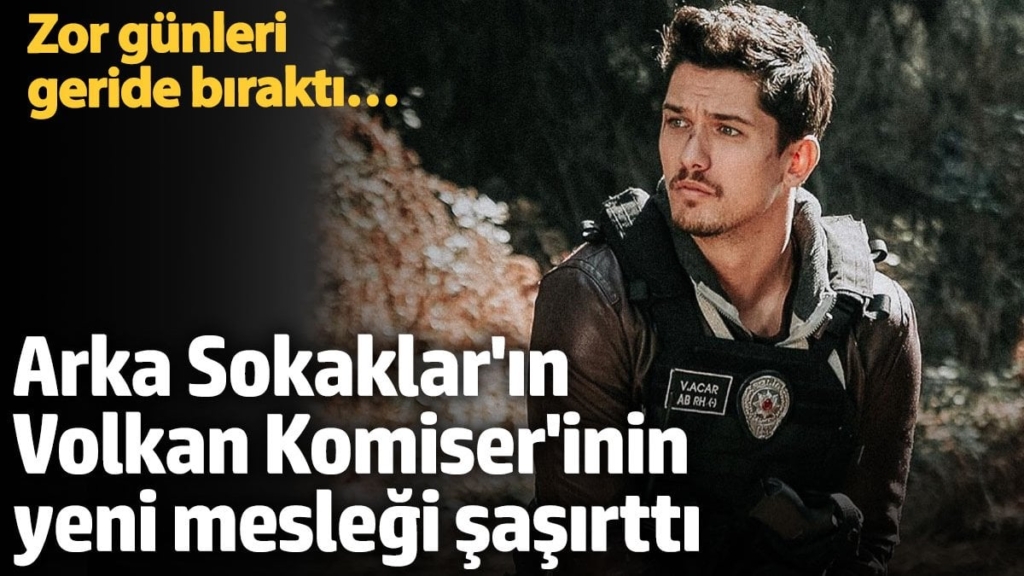 Kansere yakalanınca setlere ara vermişti! Arka Sokaklar'ın Volkan Komiser'inin yeni mesleği şaşırttı