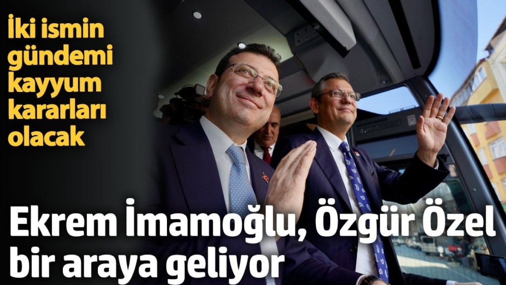 İBB Başkanı İmamoğlu, CHP lideri Özel ile bir araya gelecek