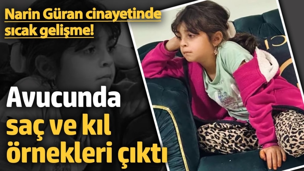 Narin Güran cinayetinde sıcak gelişme! Avucunda saç ve kıl örnekleri çıktı