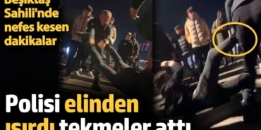 Polisi elinden ısırdı tekmeler attı. Beşiktaş Sahili'nde hareketli dakikalar