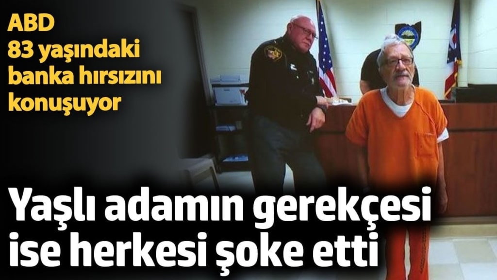 ABD bu olayı konuşuyor. 83 yaşında banka soyan adamın gerekçesine herkes şaştı kaldı