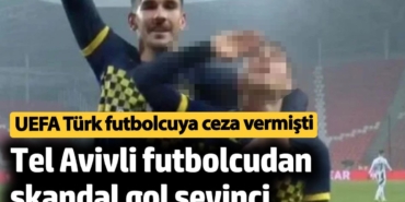 Maccabi Tel Avivli futbolcudan skandal hareket! İsrail bayrağını gösterip asker selamı yaptı