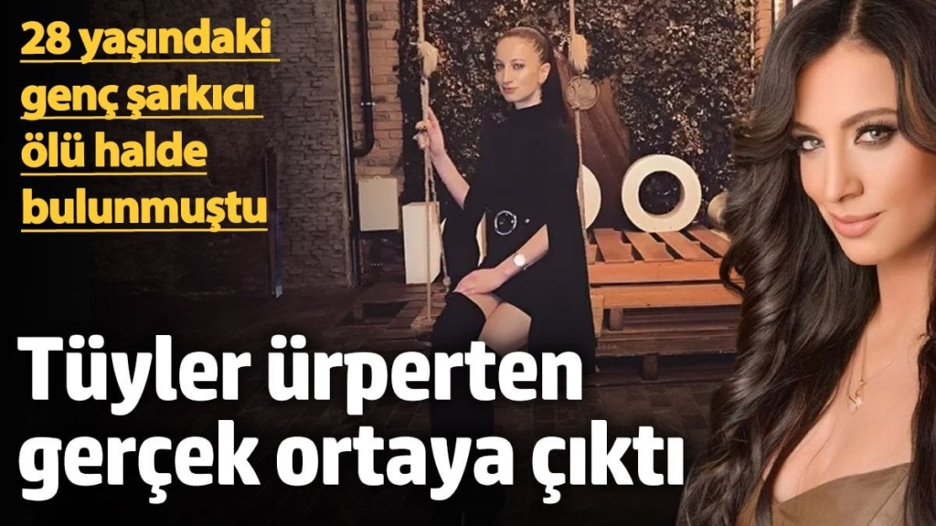 Tüyler ürperten gerçek ortaya çıktı! 28 yaşındaki genç şarkıcı Duygu Kiraz ölü halde bulunmuştu
