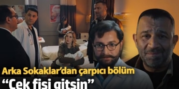 Arka Sokaklar’dan çarpıcı bölüm  “Çek fişi gitsin”