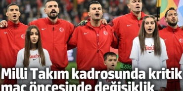Milli Takım kadrosunda Karadağ maçı öncesinde değişiklik