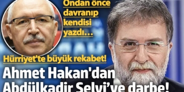 Ahmet Hakan'ın kaleme aldığı bu yazı, Abdülkadir Selvi’yi kızdıracak
