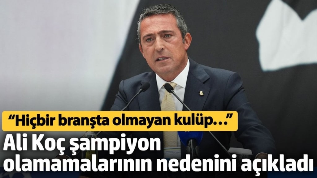 Ali Koç şampiyon olamamalarının nedenini açıkladı: Hiçbir branşta olmayan kulüp…