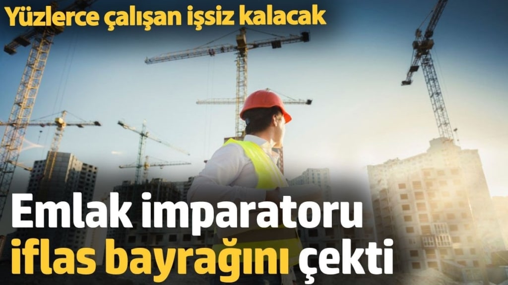 Emlak imparatoru iflas bayrağını çekti. Yüzlerce çalışan işsiz kalacak