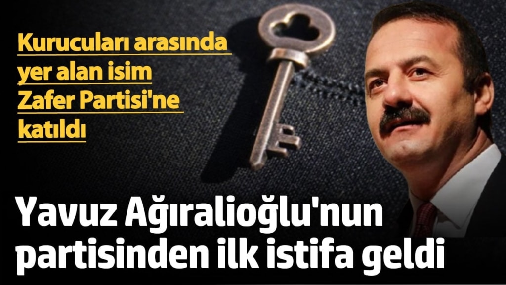 Yavuz Ağıralioğlu'nun partisinden ilk istifa geldi! Bir isim Zafer Partisi'ne geçti