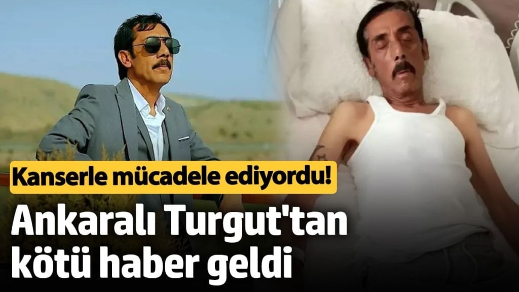 Kanserle mücadele ediyordu!  Ankaralı Turgut'tan kötü haber geldi