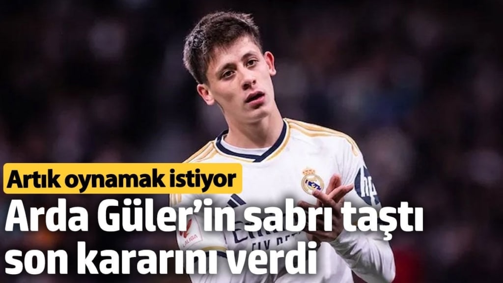 Arda Güler’in sabrı taştı, son kararını verdi. Artık oynamak istiyor