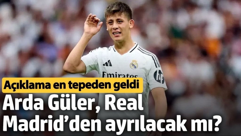 Arda Güler Real Madrid’den ayrılacak mı? Açıklama en tepeden geldi