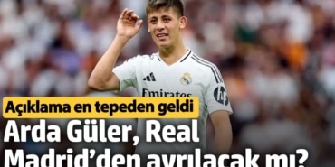 Arda Güler Real Madrid’den ayrılacak mı? Açıklama en tepeden geldi