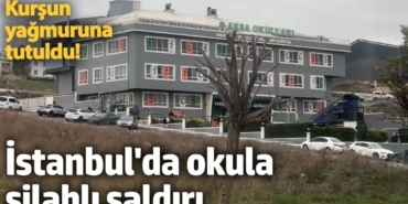 İstanbul'da okula silahlı saldırı. Kurşun yağmuruna tutuldu!