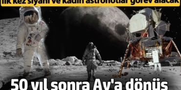 NASA'dan 50 yıl sonra Ay'a dönüş: İlk kez siyahi ve kadın astronotlar görev alacak