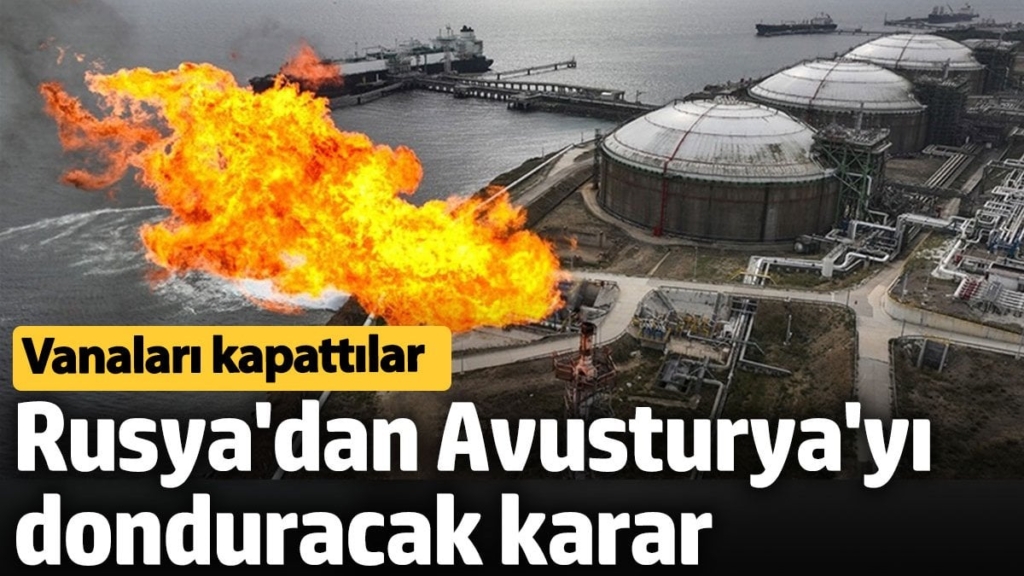 Rusya'dan Avusturya'yı donduracak karar. Vanaları kapattılar