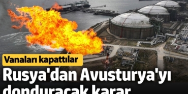 Rusya'dan Avusturya'yı donduracak karar. Vanaları kapattılar