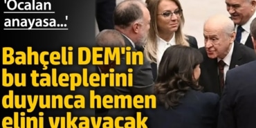 Bahçeli DEM'in bu taleplerini duyunca hemen elini yıkayacak 'Öcalan, anayasa...'