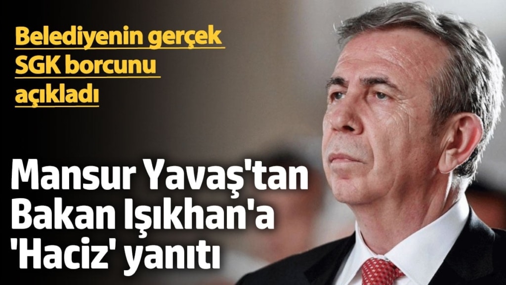 Mansur Yavaş'tan Bakan Işıkhan'a 'Haciz' yanıtı: Belediyenin gerçek SGK borcunu açıkladı