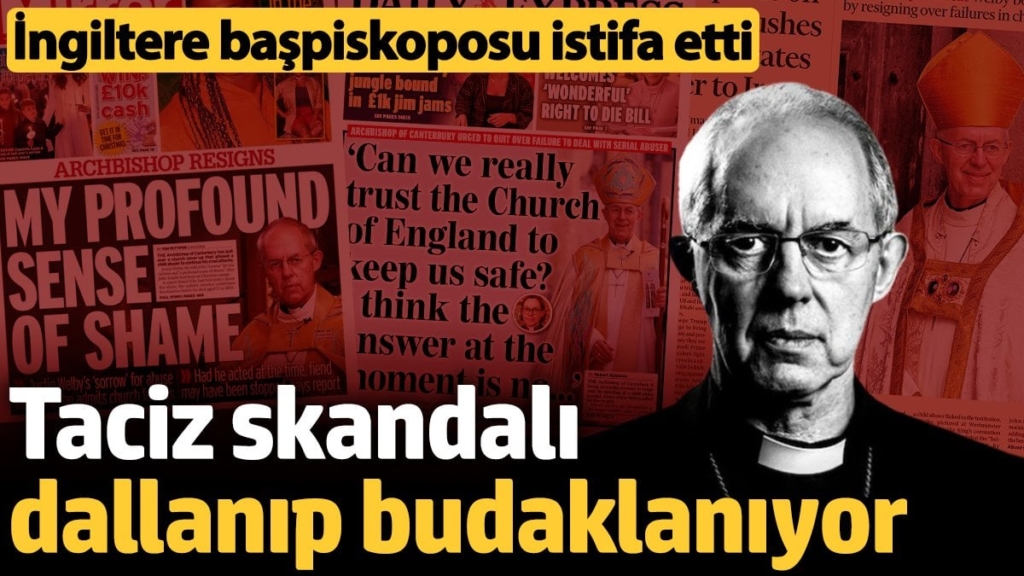 İngiltere'daki taciz skandalı sonrası Canterbury Başpiskoposu Justin Welby istifa edeceğini açıkladı