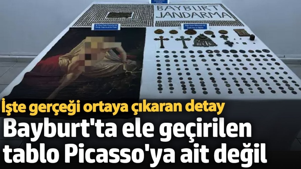Bayburt'ta ele geçirilen tablo ile ilgili gerçek ortaya çıktı:  Picasso'ya ait değil