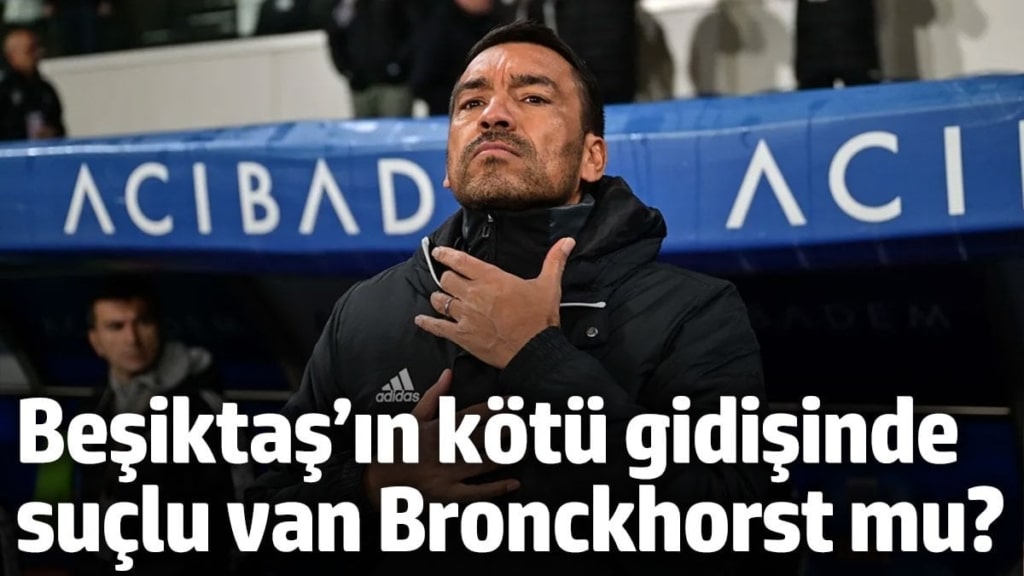 Beşiktaş’ın kötü gidişinde suçlu van Bronckhorst mu?
