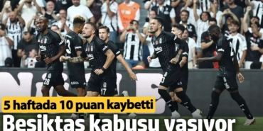 Beşiktaş kabusu yaşıyor. 5 haftada 10 puan kaybetti