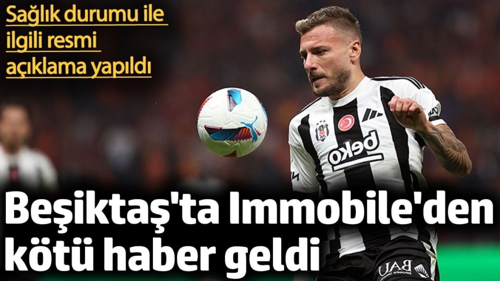 Resmi açıklama geldi: Beşiktaş'ta Immobile'den kötü haber