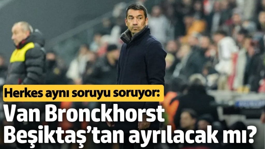Herkes aynı soruyu soruyor: Van Bronckhorst Beşiktaş’tan ayrılacak mı?