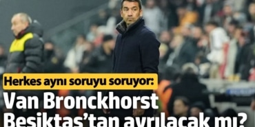 Herkes aynı soruyu soruyor: Van Bronckhorst Beşiktaş’tan ayrılacak mı?