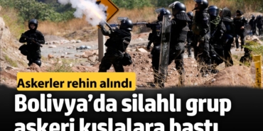 Bolivya'da  silahlı grup askeri kışlayı bastı! Rehineler var