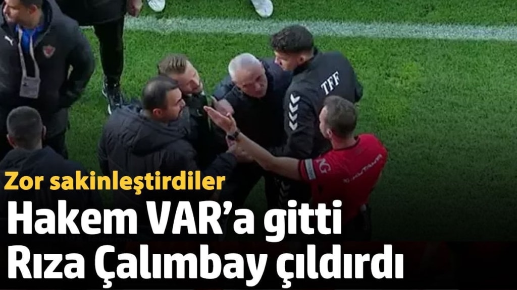 Hakem VAR’a gitti, Rıza Çalımbay çıldırdı  Zor sakinleştirdiler