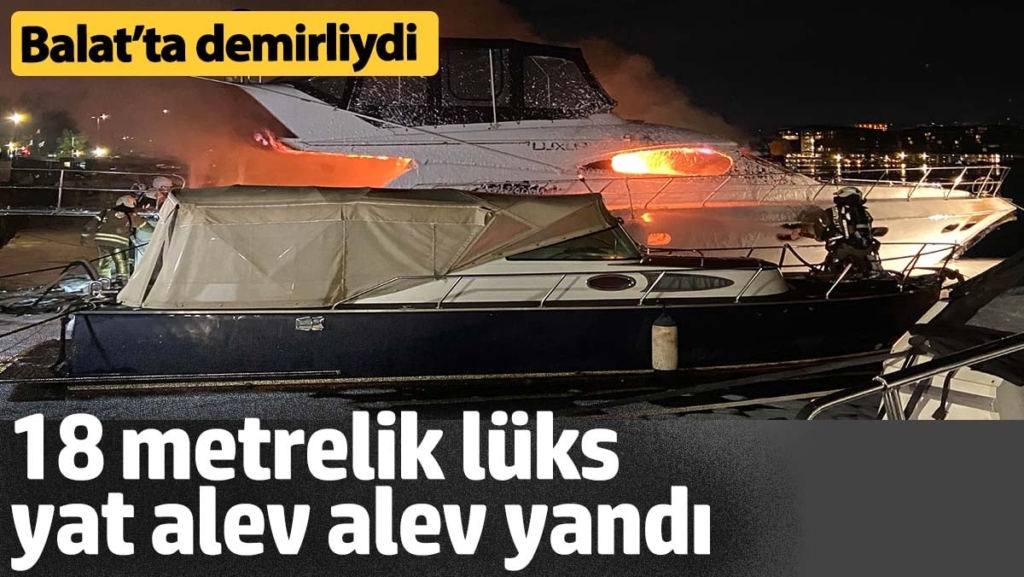 18 metrelik lüks yat alev alev yandı